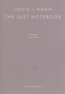 LUIS KAHN THE LAST NOTEBOOK